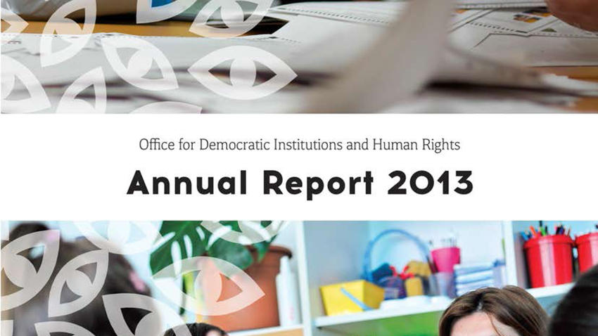 OSCE/ODIHR Annual Report 2013 | OSCE Office for Democratic Institutions ...