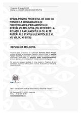 Opinia privind Proiectul de Cod cu Privire la Organizarea și Funcționarea Parlamentului Republicii Moldova (cu referire la Relațiile Parlamentului cu Alte Puteri ale Statului (Capitolele VI, VII, VIII, IX, XI și XII))