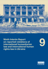 Ninth Interim Report on reported violations of international humanitarian law and international human rights law in Ukraine