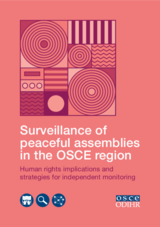 Surveillance of peaceful assemblies in the OSCE region: human rights implications and strategies for independent monitoring 