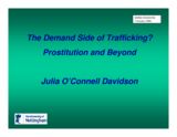 Introducing presentation "The Demand Side of Trafficking? Prostitution and Beyond" by Ms. Julia O'Connell Davidson