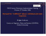 Introductory presentation "Demand for >trafficked< labour: individual and state responses" by Ms. Bridget Anderson