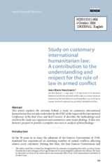 Study on customary international humanitarian law: A contribution to the understanding and respect for the rule of law in armed conflict. Provided by Mr. Jean-Marie Henckaerts