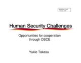 Presentation by Ambassador Yukio Takasu on "Human Security Challenges. Opportunities for cooperation through OSCE"