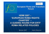 Presentation on the European Roma Rights Charter - a guiding ground for ERTF Roma related policies