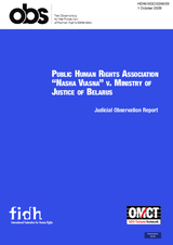 &ldquo;Nasha Viasna&rdquo; v. Ministry of Justice of Belarus:  Judicial Observation Report