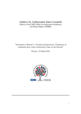 Address to expert meeting on "Incitement to Hatred vs. Freedom of Expression: Challenges of combating hate crimes motivated by hate on the Internet" Address to expert meeting on "Incitement to Hatred vs. Freedom of Expression: Challenges of combating hate crimes motivated by hate on the Internet"