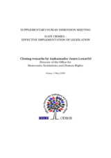 Supplementary Human Dimension Meeting on Hate Crimes - Effective Implementation of Legislation: Closing Remarks by Ambassador Janez Lenarčič Supplementary Human Dimension Meeting on Hate Crimes - Effective Implementation of Legislation: Closing Remarks by Ambassador Janez Lenarčič