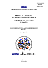 Serbia, Presidential Election, 13 and 27 June 2004: Needs Assessment Mission Report Serbia, Presidential Election, 13 and 27 June 2004: Needs Assessment Mission Report