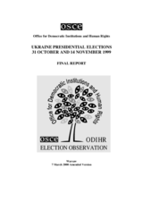 Ukraine, Presidential Election, 31 October and 14 November 1999: Final Report Ukraine, Presidential Election, 31 October and 14 November 1999: Final Report