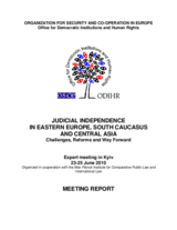 Judicial Independence in Eastern Europe, South Caucasus, and Central Asia - Challenges, Reforms and Way Forward: Meeting Report