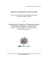 Speech by Ambassador Janez Lenarčič at the International Conference “Democracy in the Post-Soviet Territory 20 Years Later”: Panel on “Depoliticizing the Courts and the Law Enforcement Agencies” Speech by Ambassador Janez Lenarčič at the International Conference “Democracy in the Post-Soviet Territory 20 Years Later”: Panel on “Depoliticizing the Courts and the Law Enforcement Agencies”