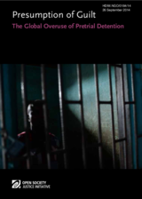 Presumption of Guilt - The Global Overuse of Pretrial Detention