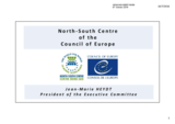 Dr. Jean-Marie HEYDT, President of the Executive Committee - North South Center of the Council of Europe, Presentation